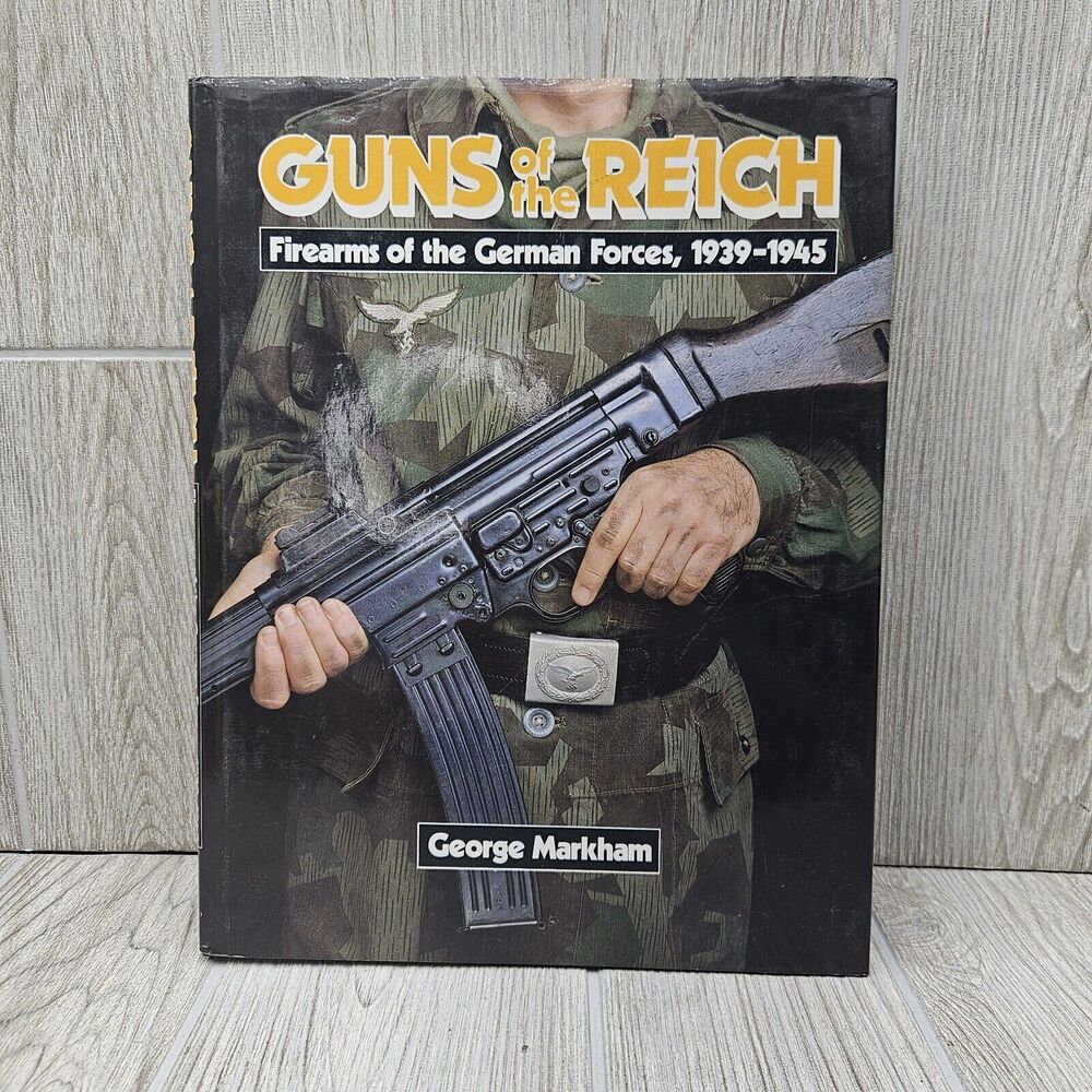 Guns‎ of the Reich Hardcover George Markham 1989